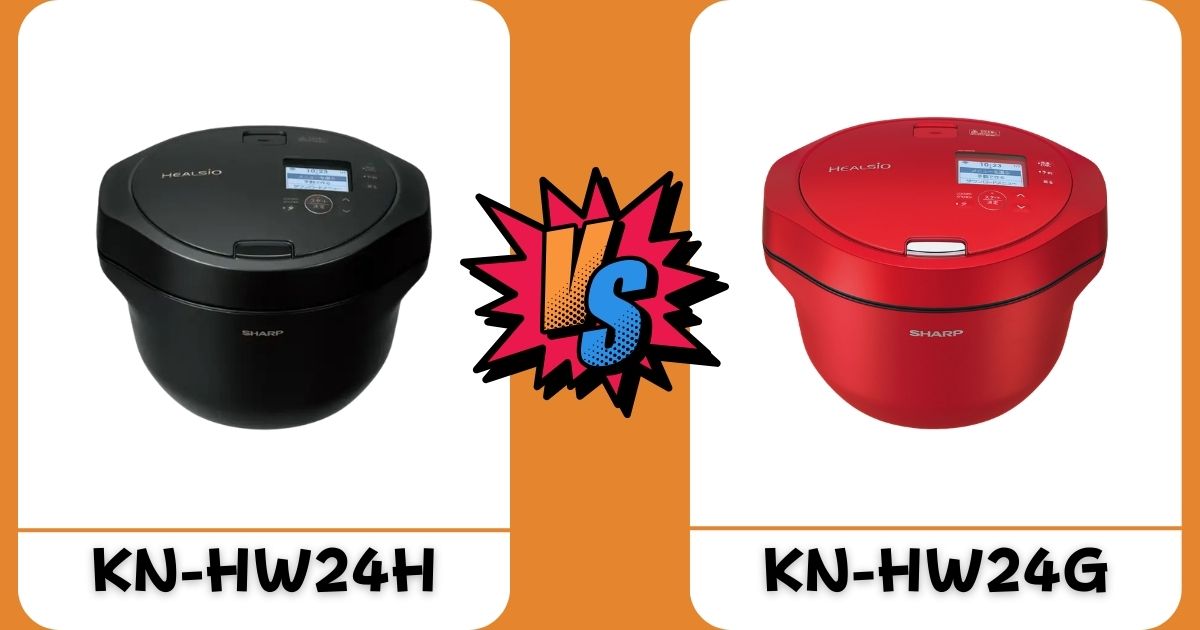 KN-HW24HとKN-HW24Gの違いを徹底比較！あなたに合うのはどっち？
