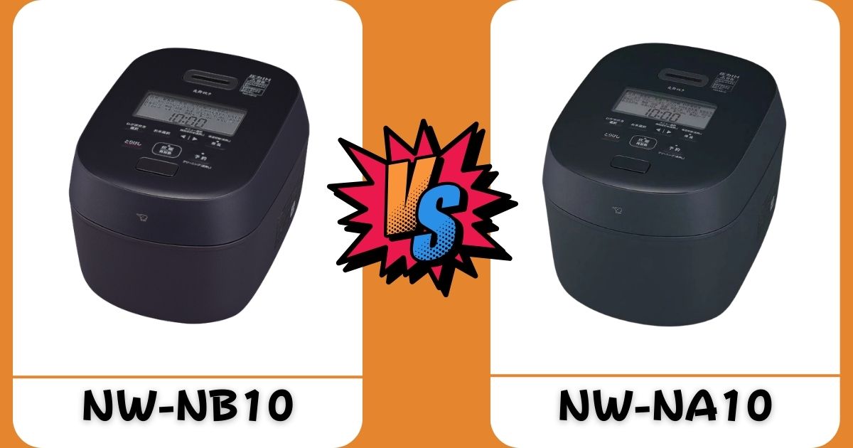 NW-NB10とNW-NA10の違いを徹底比較｜象印 炎舞炊き 2025年モデルと2024年モデル、どっちを選ぶ？